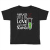 Made With Lots Of Love And a Little Science Toddler T-shirt