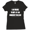 i am unable to quit as i am currently too legit Ladies Fitted T-Shirt