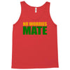 no worries mate Tank Top