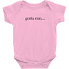 gotta run Baby Onesie