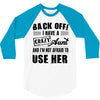 Back Off Crazy Aunt Afraid To Use Her 3/4 Sleeve Shirt
