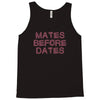 mates before dates Tank Top