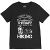 I Don't Need Therapy Just to Go Hiking V-Neck Tee