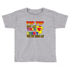 pop pop got this shirt Toddler T-shirt