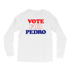 Vote For Pedro Long Sleeve Shirts