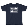 my way or highway Toddler T-shirt