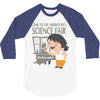 science fair 3/4 Sleeve Shirt
