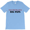 big papa T-Shirt