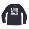 i run better than the government Long Sleeve Shirts