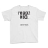 great in bed Youth Tee