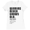 Winning Never Grows Old Ladies Fitted T-Shirt