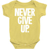 never give up 2 Baby Bodysuit