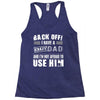 Back Off Crazy Dad Afraid To Use Him Racerback Tank