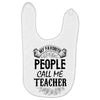 My Favorite People Call Me Teacher Baby Bibs