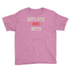 deflate deez nuts Youth Tee