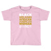 melanin african american woman Toddler T-shirt