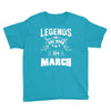 Legends Are Born In March Youth Tee