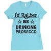 drinking prosecco Ladies Fitted T-Shirt