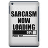 sarcasm now loading (2) iPad Mini