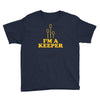i'm a keeper Youth Tee
