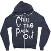 chill the fuck out Zipper Hoodie