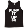 pump it up Tank Top