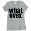 whatever (2) Ladies Fitted T-Shirt