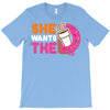 She Wants The D Dunkin Donuts T-Shirt