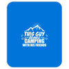 This Guy Loves Camping With His Friend Mousepad