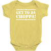 get to da choppa Baby Onesie