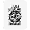 Libra Hated By Many Wanted By Plenty Mousepad