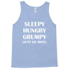 sleepy. hungry. grumpy. Tank Top