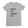 dwight you ignorant slut Ladies Fitted T-Shirt