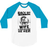 Back Of I Have A Crazy Wife And I am not Afraid To Use Her 3/4 Sleeve Shirt