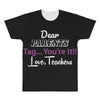 Dear Parents Tag You're It Love Teachers Women's All Over Men's T-shirt