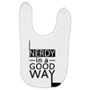 nerdy in a good way Baby Bibs