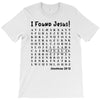 i Found Jesus T-Shirt