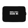 Normal People Scare Me Laptop sleeve