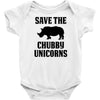 Save The Chubby Unicorns Infant Clothing