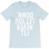 i'll never let you down T-Shirt