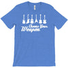 choose your weapon T-Shirt