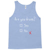 Are You Drunk? Yes or No Tank Top