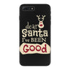dear santa i've been good iPhone 7 Plus Case