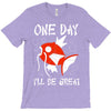 one day i'll be great T-Shirt