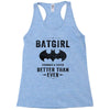 Batgirl Stronger And Faster Better Than Ever Racerback Tank