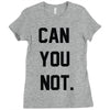 can you not Ladies Fitted T-Shirt