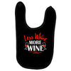 less whine more wine Baby Bibs