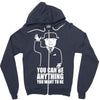 you can be anything you want to be Zipper Hoodie
