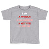 i Am A Woman A Daughter A Mother A Sister Toddler T-shirt