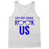 they not gonna rook us Tank Top